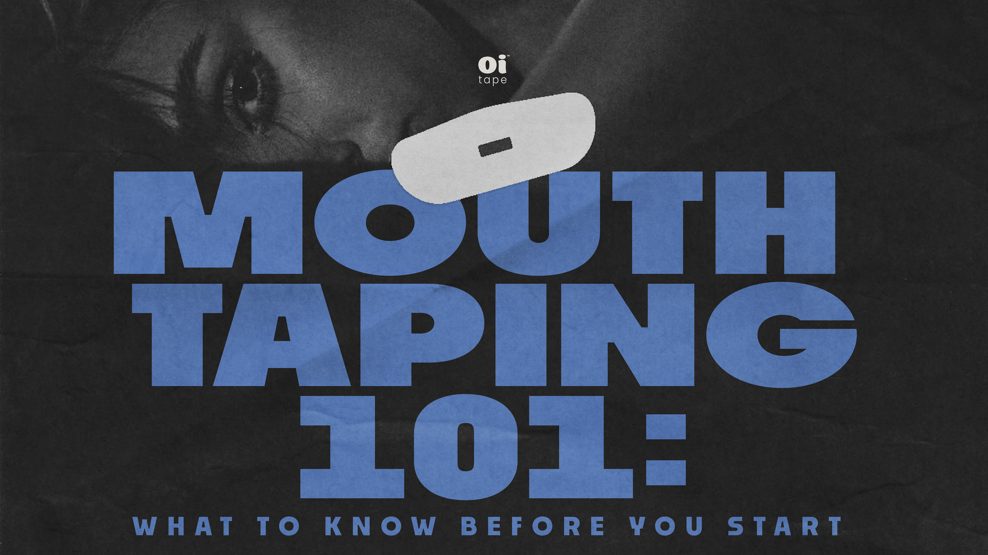Mouth Taping 101: What You Need to Know Before You Start