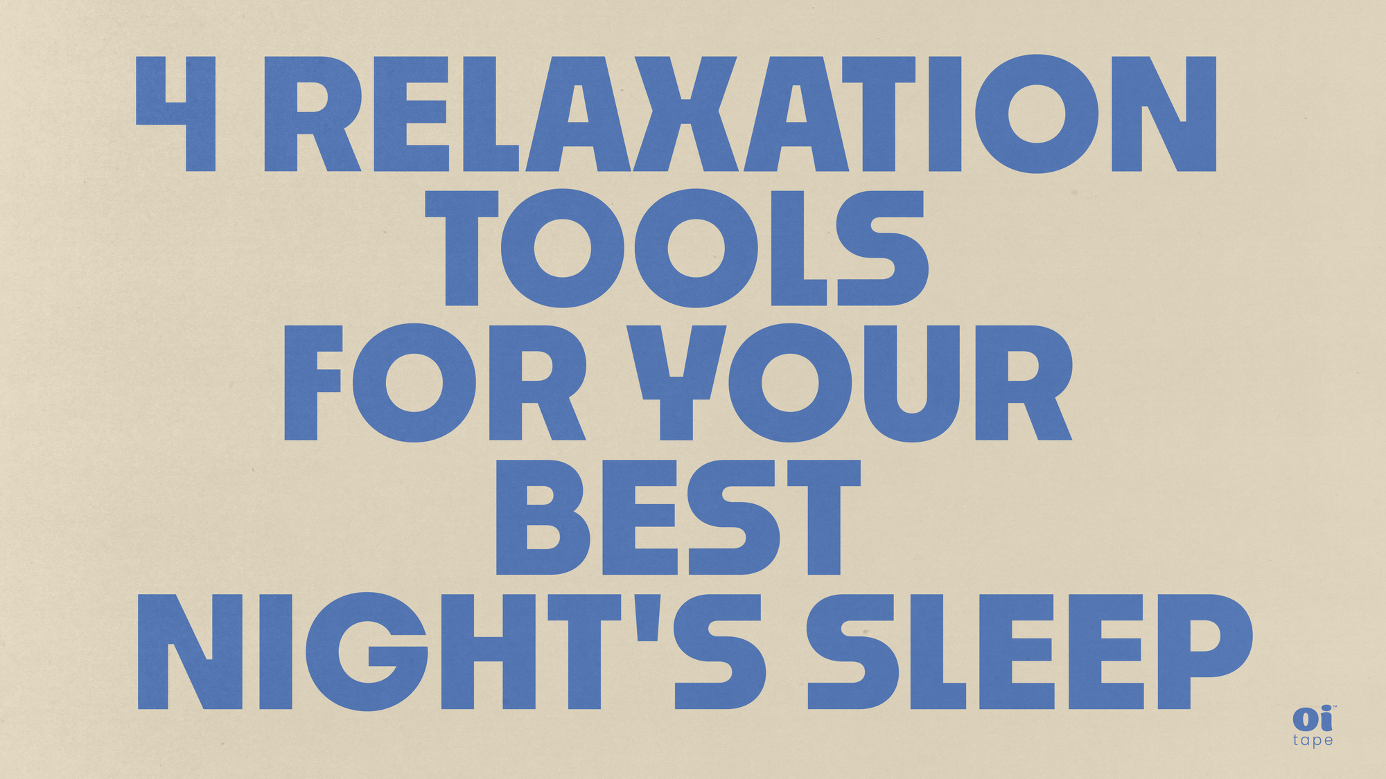 4 Relaxation Tools for Your Best Night's Sleep