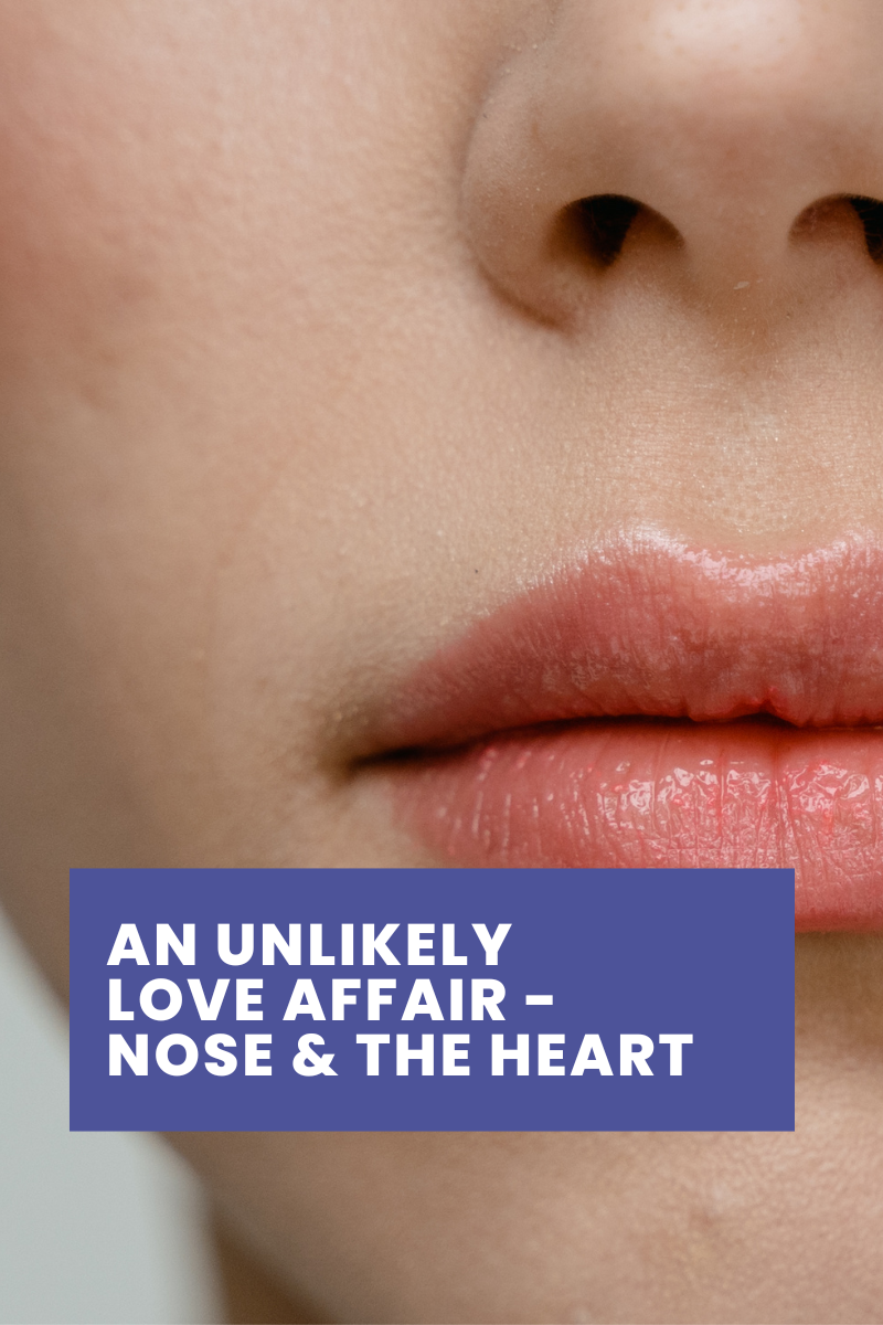 An Unlikely Love Affair - Nose & the Heart